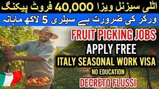 Italy Seasonal & Agricultural Work Visa &ndash; Decreto Flussi 2025 | FRUIT PICKING JOBS | Complete Guide