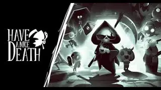 have a nice death прохождение часть 10