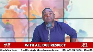 LIVE 🔴 Kevin Taylor on Loud Silence Media | With All Due Respect (WADR) Latest Episode Today