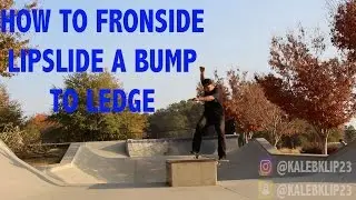 HOW TO FRONTSIDE LIP SLIDE A BUMP TO LEDGE