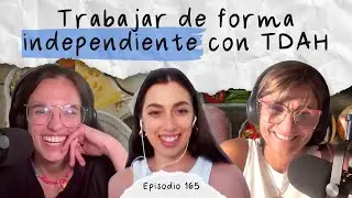 Ep 165: Nutrici&oacute;n, trabajo y TDAH con Juani