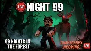 🔴 LIVE: NIGHT 99 HORROR GRIND! DEER MONSTER CHASE in 99 Nights in the Forest! 😱🌲​​