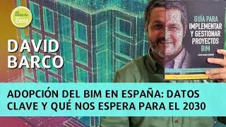 Adopci&oacute;n del BIM en Espa&ntilde;a: Datos Clave y Qu&eacute; Nos Espera para el 2030