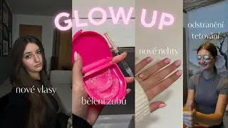 GLOW UP | nov&eacute; vlasy, nehty, bělen&iacute; zubů & odstraněn&iacute; tetov&aacute;n&iacute;