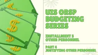 UIS Budget Series: Installment 3, Part 4 - Justifying Other Personnel