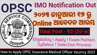 OPSC IMO Recruitment 2023 ! OPSC Insurance Medical Officer Eligibility-Apply-Exam_Syllabus Details