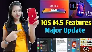 iOS 14.5 New Features | Privacy and Security Features