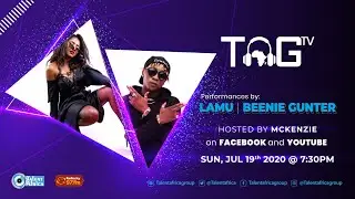 TAG TV episode 18 featuring Beenie Gunter & Lamu