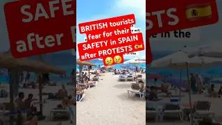 BRITISH tourists FEAR for their SAFETY in SPAIN after PROTESTS 🇪🇸 😢😢 #spain #shortsfeed