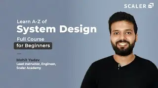 System Design Full Course for Beginners 2023 | Learn System Design from Scratch - Exclusive Tutorial