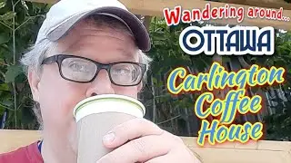 294 👣 Wandering Around Ottawa ☕  Carlington Coffee House