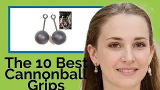 👉 The 10 Best Cannonball Grips 2020  (Review Guide)