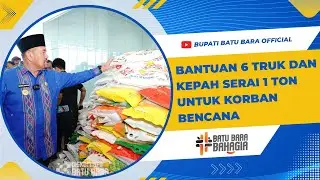 Aksi Peduli Pemkab Batu Bara: Bantuan 6 Truk dan Kepah Sere 1 Ton untuk Korban Bencana