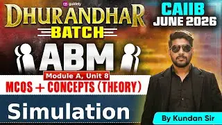 CAIIB June 2026 | Dhurandhar Batch | MCQs + Concepts | ABM Module A| Simulation | By Kundan Sir