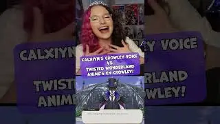 Calxiyn's Crowley Voice VS Twisted Wonderland's New Anime #twistedwonderland