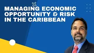 Economic Risk & Opportunity in the Caribbean | #FACLive
