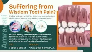Wisdom Tooth Pain? Best Wisdom Tooth Extraction in Amravati | Global Dentistry