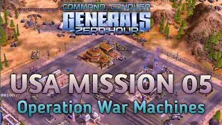 USA Mission 05 &ndash; War Machines Unleashed! | C&C Generals Zero Hour Campaign Gameplay