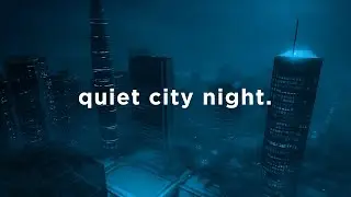 quiet city night.
