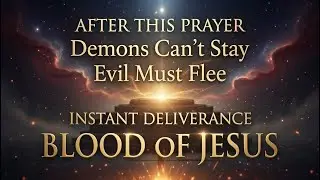 🔴 TOTAL RESTORATION: Pleading the Blood of Jesus Over Your Past & Emotions