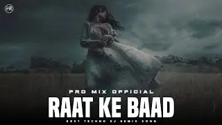 Pro Mix Official &ndash; Raat Ke Baad | Best Techno Remix | Official Music Video | 2026 Club Mix