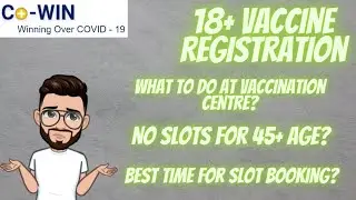 CoWIN Registration Process 18+ 45+ | Step By Step Explained | What To Do At Vaccination Centre?💉