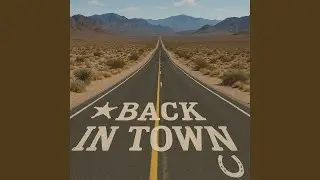BACK IN TOWN