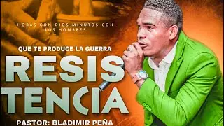 PASTOR: BLADIMIR PEÑA RESISTENCIA ( QUE TE PRODUCE LA GUERRA 2022)