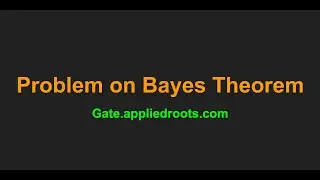 Problem On Bayes Theorem | Problem solving