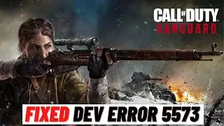 How to Fix Call of Duty Vanguard Dev Error 5573
