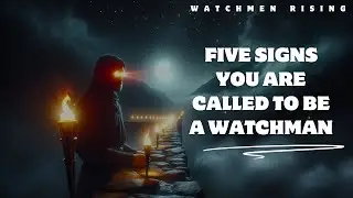 5 Signs You&rsquo;re Not Ordinary&hellip; You&rsquo;re a Watchman