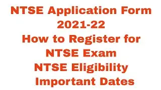 NTSE Application Form 2021-22 | How to Register for NTSE Exam | NTSE Eligibility & Important Dates