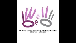Be Well Holistic Massage Wellness Center, P.A.