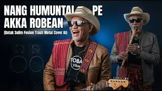 TRIO SANTANA X TRASH METAL: NANG HUMUNTAL PE AKKA ROBEAN 🤘 (Batak Sulim Fusion Cover)| TOBA VIBES AI