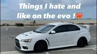 Things I Hate And Like About My Evo X