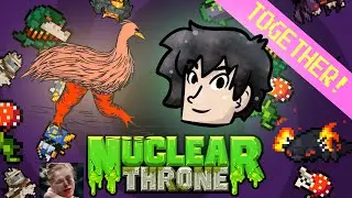 NUCLEAR THRONE TOGETHER with Kakujo! (Double Chicken Double Loop)