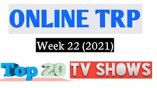 Online TRP | Week 22 | 2021 | Top 20 Tv Shows
