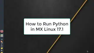How to Run Python in MX Linux 17.1 | Python in MX Linux