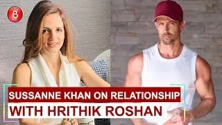 Sussanne Khan On Her relationship with ex-husband Hrithik Roshan