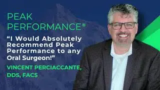 Peak Performance Oral Surgeon Business Skills Testimonial: Vincent Perciaccante, DDS, FACS