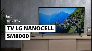 LG NanoCell 4K SM8000 | Fast Review | Fast Shop