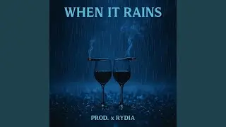 When It Rains (feat. Rydia)