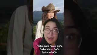 Problematic Fave: Do&ntilde;a Barbara