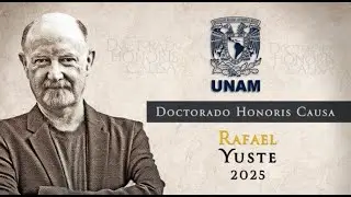 Rafael Yuste, doctor honoris causa por la UNAM 2025.