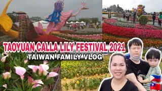 TAOYUAN CALLA LILY FESTIVAL 2021 - (#filtai)TAIWAN FAMILY VLOG