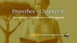 Proverbes - chapitre 16 : Souverainet&eacute; divine et vertus de la sagesse #livreaudiogratuit #bible