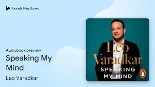 Speaking My Mind by Leo Varadkar &middot; Audiobook preview