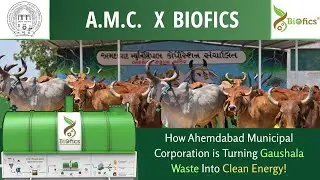 How Ahmedabad Is Turning Gaushala Waste into Clean Bio-Energy | Biofics &&nbsp;AMC&nbsp;Initiative