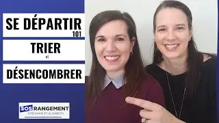 Se départir de ses choses / Trier et désencombrer sa maison