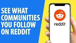 How to See What Communties You Follow on Reddit App 2026